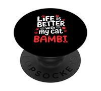 Nome gatto Bambi Life Is Better With My Cat Bambi PopSockets PopGrip Adesivo