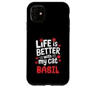 Nome gatto Basil Life Is Better With My Cat Basil Custodia per iPhone 11