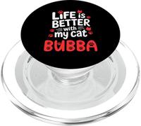 Nome gatto Bubba Life Is Better With My Cat Bubba PopSockets PopGrip per MagSafe