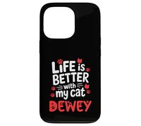 Nome gatto Dewey La vita è migliore con il mio gatto Dewey Custodia per iPhone 13 Pro