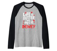 Nome Gatto Dewey La Vita è Migliore con Il Mio Gatto Dewey Maglia con Maniche Raglan
