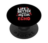 Nome gatto Echo Life Is Better With My Cat Echo PopSockets PopGrip Adesivo