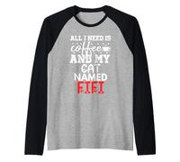 Nome Gatto Fifi Gifts all I Need Is Coffee Cat Named Fifi Maglia con Maniche Raglan
