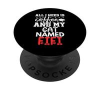 Nome gatto Fifi Gifts All I Need Is Coffee Cat Named Fifi PopSockets PopGrip Adesivo