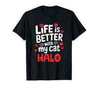 Nome Gatto Halo Life Is Better with My Cat Halo Maglietta
