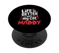 Nome gatto Maddy Life Is Better With My Cat Maddy PopSockets PopGrip Adesivo