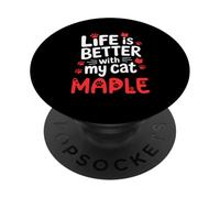 Nome gatto Maple Life Is Better With My Cat Maple PopSockets PopGrip Adesivo