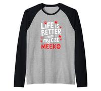 Nome Gatto Meeko La Vita è Migliore con Il Mio Gatto Meeko Maglia con Maniche Raglan