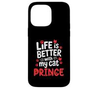 Nome gatto Prince Life Is Better With My Cat Prince Custodia per iPhone 14 Pro Max