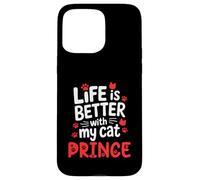 Nome gatto Prince Life Is Better With My Cat Prince Custodia per iPhone 15 Pro Max