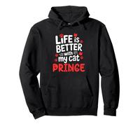 Nome gatto Prince Life Is Better With My Cat Prince Felpa con Cappuccio