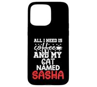 Nome gatto Sasha Gifts All I Need Is Coffee Cat Named Sasha Custodia per iPhone 15 Pro Max