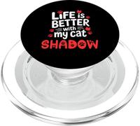 Nome gatto Shadow Life Is Better With My Cat Shadow PopSockets PopGrip per MagSafe