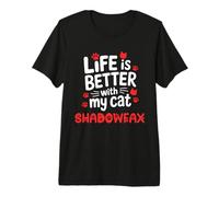 Nome Gatto Shadowfax La Vita è Migliore con Il Mio Gatto Shadowfax Maglietta Premium