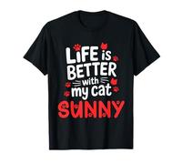 Nome Gatto Sunny Life Is Better with My Cat Sunny Maglietta