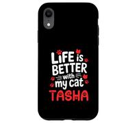 Nome gatto Tasha La vita è migliore con il mio gatto Tasha Custodia per iPhone XR