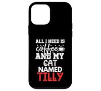 Nome gatto Tilly Gifts All I Need Is Coffee Cat Named Tilly Custodia per iPhone 12 mini