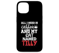 Nome gatto Tilly Gifts All I Need Is Coffee Cat Named Tilly Custodia per iPhone 13