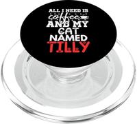 Nome gatto Tilly Gifts All I Need Is Coffee Cat Named Tilly PopSockets PopGrip per MagSafe