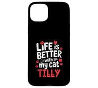 Nome gatto Tilly La vita è migliore con il mio gatto Tilly Custodia per iPhone 15 Plus