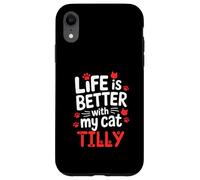 Nome gatto Tilly La vita è migliore con il mio gatto Tilly Custodia per iPhone XR