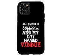 Nome gatto Vinnie Gifts All I Need Is Coffee Cat Named Vinnie Custodia per iPhone 11 Pro