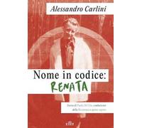 Nome in codice: Renata. Storia di Paola Del Din, combattente della Resistenza e agente segreto