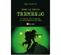 Nome in Codice “TREMENDO” La Storia Vera e Segreta Di un Mercenario per Bene- ER