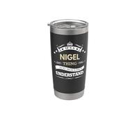 Nome Nigel - È una cosa Nigel che non vorresti Bicchiere termico in acciaio inox doppia parete
