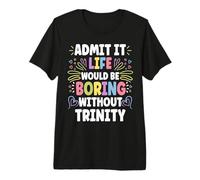 Nome Personalizzato Trinity Divertente Carino Personalizzato Trinity Nome Maglietta Premium