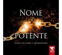 Nome potente. Canti di lode e adorazione. Con CD-Audio
