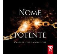 Nome potente. Canti di lode e adorazione. Con CD-Audio - AA.VV.
