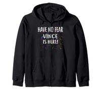 Nome t-Shirt Have No Fear Vince Is Here! Felpa con Cappuccio