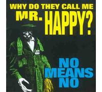 Nomeansno - Why Do They Call Me Mr.Happy?
