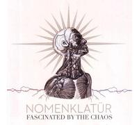 Nomenklatür - Fascinated By the Chaos