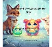 Nomi and the Lost Memory Star: A Whimsical Woods Adventure