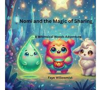 Nomi and the Magic of Sharing: A Whimsical Woods Adventure