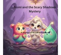 Nomi and the Scary Shadows Mystery: A Whimsical Woods Adventure