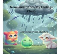 Nomi and the Stormy Feelings Cloud: A Whimsical Woods Adventure