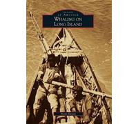 Nomi Dayan Whaling on Long Island (Tascabile) Images of America