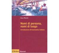 Nomi Di Persona, Nomi Di Luogo. Introduzione All'Onomastica Italiana