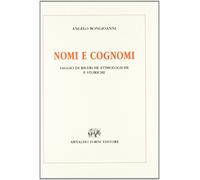 Nomi e cognomi. Saggio di ricerche etimologiche e storiche