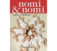 Nomi & nomi. Origine e significato