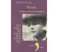 Nomi. Undici scritture al femminile. Blixen, Dickinson, Wolf, Stein, Ch. B...