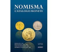 Nomisma. Catalogo monete. Savoia (1730-1861). Regno d'Italia (1861-1946). Stato Pontificio (1775-1963). Repubblica Italiana (1946-2001). Ediz. illustrata