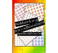 NoMonkeyBrainBoosters: Spot the Odd One Out Edition | 60 Fun and Engaging Spot Odd One Activities | Increase Focus and Attention for KS1 and KS2: Focus is Not a Gift, It’s a Skill You Can Build