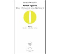 Nomos e guerra. Glosse al «Nomos della terra» di Carl Schmitt