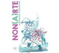 Non(a)rte. Ediz. a colori