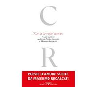 NON A TE NUDO AMORE - CROCETTI N. (Curatore), RECALCATI M. (Curatore) -