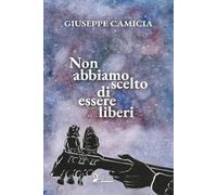 Non abbiamo scelto di essere liberi